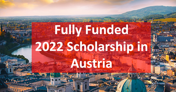 SCHOLARSHIPS TENABLE IN AUSTRIA FOR THE ACADEMIC YEAR 2022/2023